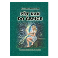 Pět ran do čepice - Patrick Ungermann, Jaroslav Svoboda