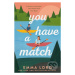 You Have A Match - Emma Lord - kniha z kategorie Beletrie pro děti