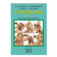 Technologie I pro 1. ročník UO Kadeřník - Polívka L., Komendová H., Pech V.