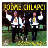 Stříbrňanka: Poďme, chlapci - CD