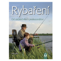 Rybaření - Od začátečníka k profesionálovi - Hans Eiber