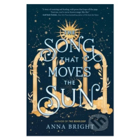 The Song That Moves the Sun - Anna Bright - kniha z kategorie Fantasy