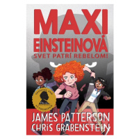 Maxi Einsteinová: Svet patrí rebelom! - Chris Grabenstein, James Patterson - kniha z kategorie B