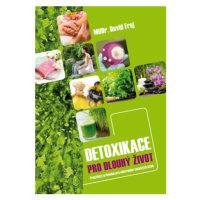 Detoxikace pro dlouhý život - David Frej - e-kniha