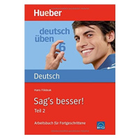 Deutsch üben 6. Sag´s besser! Teil 2 Hueber Verlag