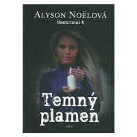 Temný plamen - Alyson Noëlová