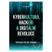 Kyberkultura, hackeři a digitální revoluce (Informace chce být svobodná) - kniha z kategorie Mar