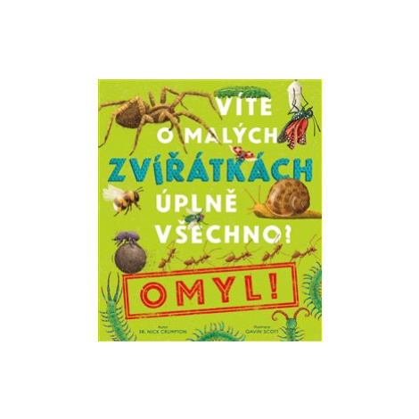 Víte o malých zvířátkách úplně všechno? Omyl! - Gavin Scott, Nick Crumpton