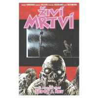 Živí mrtví 23 - Šepot a řev - Robert Kirkman