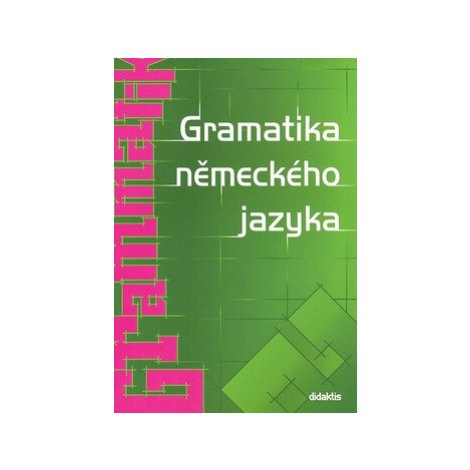 Gramatika německého jazyka - Zuzana Raděvová didaktis