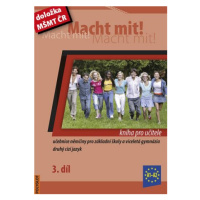 Macht mit! Kniha pro učitele 3. díl - Doris Dusilová, Miluše Jankásková, Mark Schneider, Jens Kr