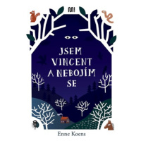 Jsem Vincent a nebojím se | Enne Koens