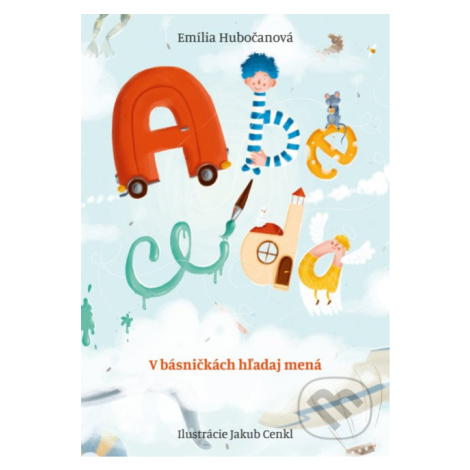 Abeceda (V básničkách hľadaj mená) - Emília Hubočanová, Jakub Cenkl (ilustrátor) - kniha z kateg Fortuna Libri