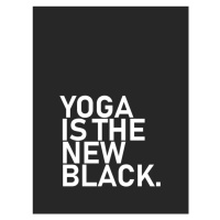 Ilustrace yoga is the new black, Finlay & Noa, 30 × 40 cm