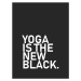 Ilustrace yoga is the new black, Finlay & Noa, 30 × 40 cm