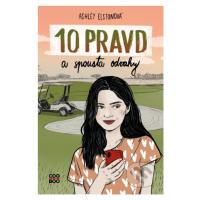 10 pravd a spousta odvahy - Ashley Elston, Dorotka Čížková (ilustrátor) - kniha z kategorie Bele