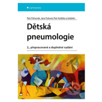 Dětská pneumologie - Petr Pohunek, Jana Tuková, Petr Koťátko, kolektiv - kniha z kategorie Pedia