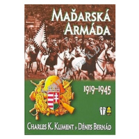 Maďarská armáda 1919-1945 - Charles K. Kliment, Dénes Bernád