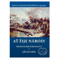 Ať žije národ! (Francouzská revoluce 2. Bitvy a osudy válečníků X. 1795–1801) - kniha z kategori