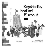 Kryštofe, hoď mi žlutou! | Iva Mrkvičková