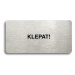 Accept Piktogram "KLEPAT!" (160 × 80 mm) (stříbrná tabulka - černý tisk bez rámečku)