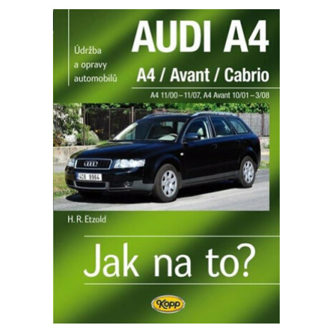 Audi A4/Avant/Cabrio 11/00 - 11/07 - Hans-Rüdiger Etzold Kopp