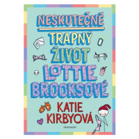 Neskutečně trapný život Lottie Brooksové - Katie Kirbyová