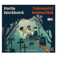 Tajemství Hrobaříků - Pavla Horáková - audiokniha