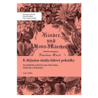 K dějinám studia lidové pohádky - Na příkladu českých zemí, Slovenska, Německa a Rakouska