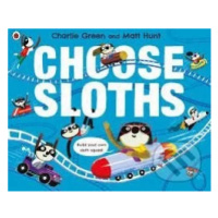 Choose Sloths - Charlie Green, Matt Hunt (ilustrácie) - kniha z kategorie Pro děti