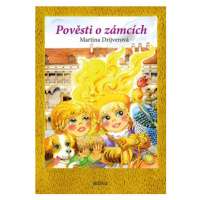 Pověsti o zámcích | Dagmar Ježková, Martina Drijverová