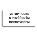 Accept Piktogram "VSTUP POUZE S POVĚŘENÝM DOPROVODEM" (160 × 80 mm) (bílá tabulka - černý tisk b