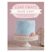 Cake Craft Made Easy - Fiona Pierce