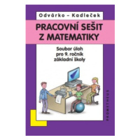 Pracovní sešit z matematiky - Soubor úloh pro 9.ročník základní školy Prometheus nakladatelství