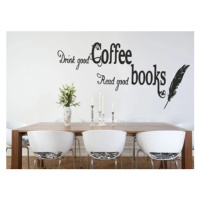 Nálepka na zeď s textem DRINK GOOD COFFEE, READ GOOD BOOKS