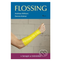 Flossing (V terapii a tréninku) - Andreas Ahlorn, Dennis Krämer - kniha z kategorie Sport