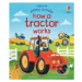 How a Tractor Works - Lara Bryan, Nia Tudor (ilustrátor) - kniha z kategorie Naučné knihy