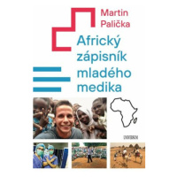 Africký zápisník mladého medika - Palička Martin