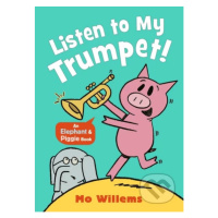 Listen to My Trumpet! - Mo Willems - kniha z kategorie Pohádky