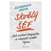 E-kniha: Skvělý šéf od Groth Alexander