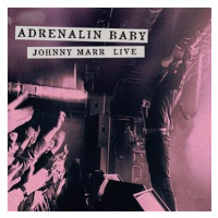 Marr Johnny: Adrenalin Baby - Johnny Marr Live