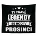 Sablio Deka Ty pravé legendy se rodí v prosinci: 150x120 cm