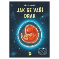 Jak se vaří drak - Václav Dvořák, Jakub Cenkl (ilustrátor) - kniha z kategorie Beletrie pro děti