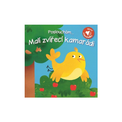 Poslouchám... Malí zvířecí kamarádi YoYo Books