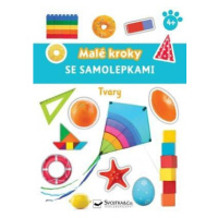 Tvary - Malé kroky se samolepkami 4+