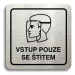 Accept Piktogram "vstup pouze se štítem II" (80 × 80 mm) (stříbrná tabulka - černý tisk)