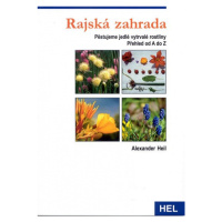 Rajská zahrada - Pěstujeme vytrvalé jedlé rostliny Ing. Miroslav Hrdina - HEL