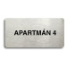 Accept Piktogram "APARTMÁN 4" (160 × 80 mm) (stříbrná tabulka - černý tisk bez rámečku)