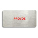 Accept Piktogram "PROVOZ" (160 × 80 mm) (stříbrná tabulka - barevný tisk bez rámečku)