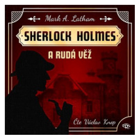 Latham Mark A.: Fantastický Sherlock Holmes 1 - Rudá věž